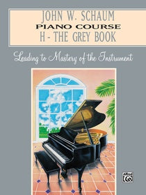 John W. Schaum Piano Course, H: The Grey Book [Piano]