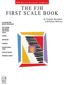 The FJH First Scale Book for Piano