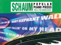 John W. Schaum Popular Piano Pieces, Pre-A: The Green Book [Piano] Piano