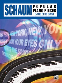 John W. Schaum Popular Piano Pieces, B: The Blue Book [Piano] Piano