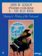 John W. Schaum Piano Course, B: The Blue Book [Piano]