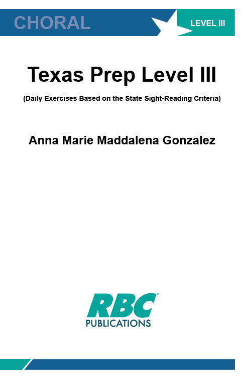 Texas Prep Level III - Anna Marie Maddalena Gonzalez - Unison, SA, SSA, SAB, SATB, TB, TTB, TBB
